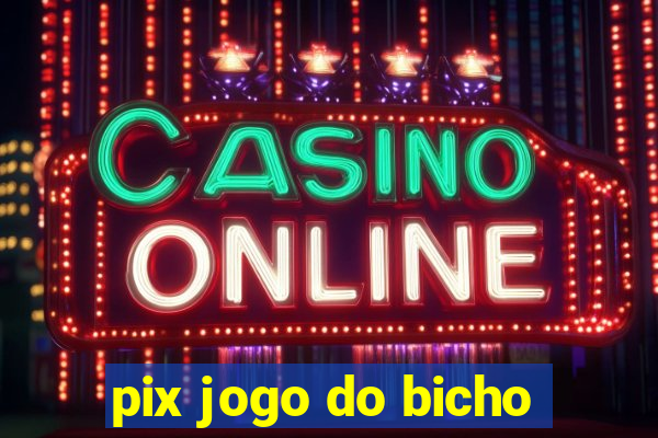 pix jogo do bicho